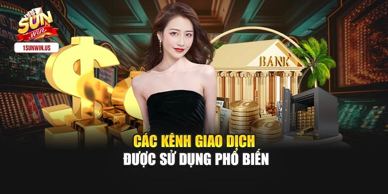 Các kênh giao dịch được sử dụng phổ biến