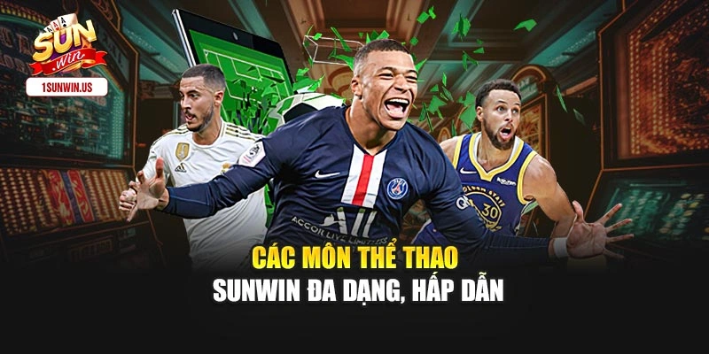 Các môn thể thao Sunwin đa dạng, hấp dẫn