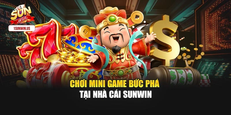Chơi mini game bức phá tại nhà cái Sunwin