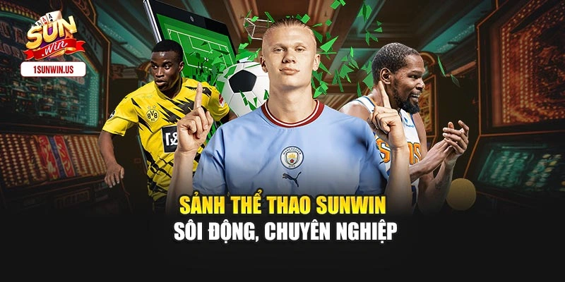 Sảnh thể thao Sunwin sôi động, chuyên nghiệp