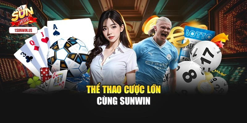 Thể thao cược lớn cùng Sunwin