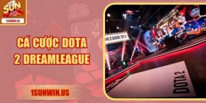 Cá Cược Dota 2 Dreamleague – Sân Chơi Đầy Chiến Lược
