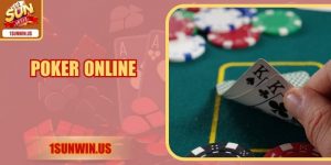Poker Online – Bí Quyết Thành Công Tại Sân Chơi Sunwin